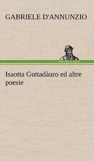 Isaotta Guttaduro ed altre poesie (German Edition),Used