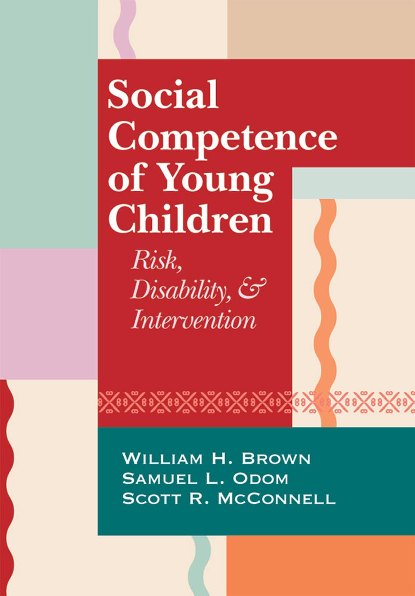 Social Competence of Young Children: Risk, Disability, and Intervention,Used