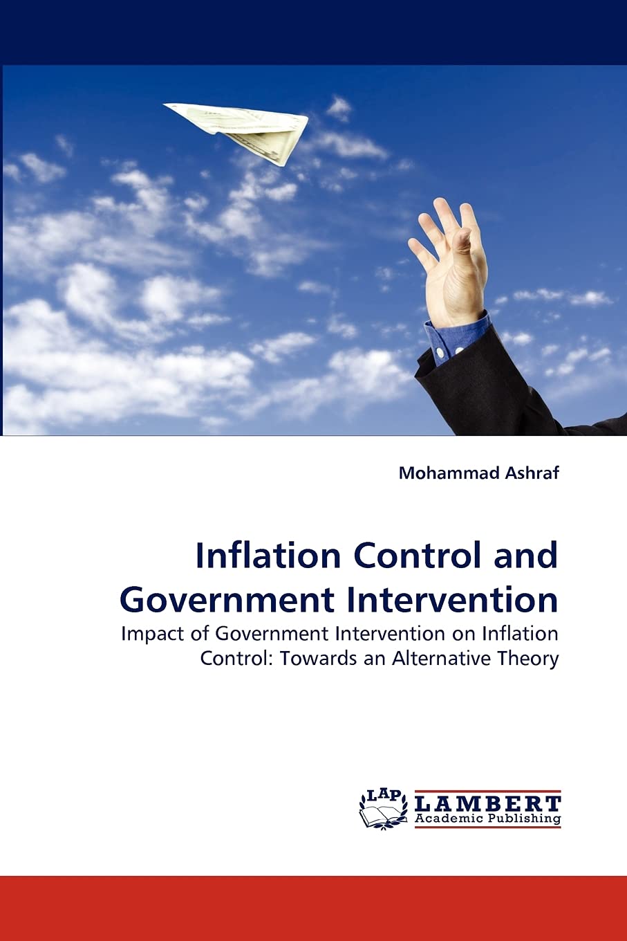 Inflation Control and Government Intervention: Impact of Government Intervention on Inflation Control: Towards an Alternative Th,Used