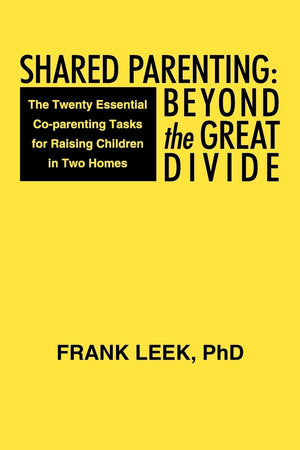 Shared Parenting: Beyond The Great Divide: The Twenty Essential Coparenting Tasks For Raising Children In Two Homes,Used