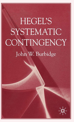 Hegels Systematic Contingency