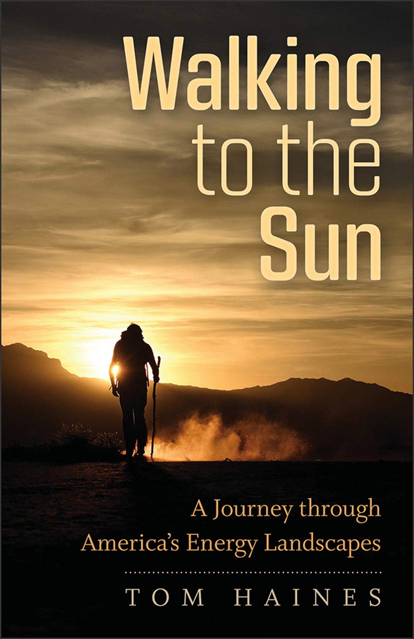 Walking to the Sun: A Journey through America's Energy Landscapes,Used
