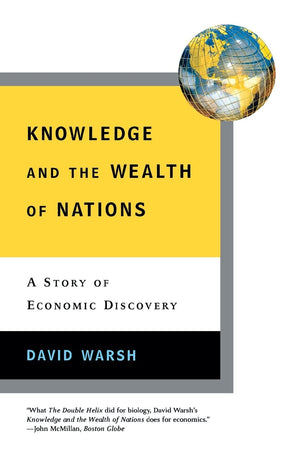 Knowledge and the Wealth of Nations: A Story of Economic Discovery,Used
