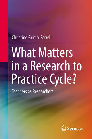 What Matters in a Research to Practice Cycle?: Teachers as Researchers,Used
