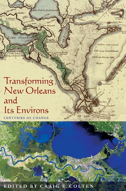 Transforming New Orleans And Its Environs: Centuries Of Change (Pittsburgh Hist Urban Environ),Used