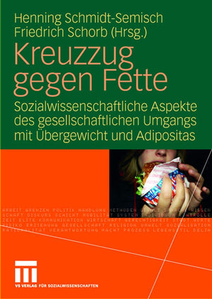 Kreuzzug gegen Fette: Sozialwissenschaftliche Aspekte des gesellschaftlichen Umgangs mit bergewicht und Adipositas (German Editi,Used