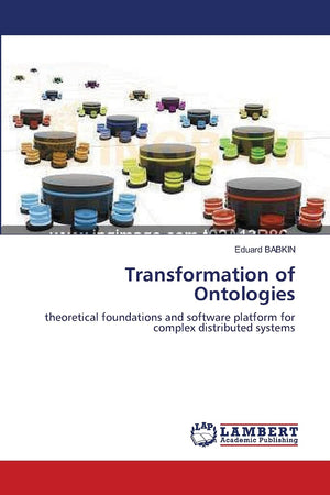 Transformation of Ontologies: theoretical foundations and software platform for complex distributed systems,Used