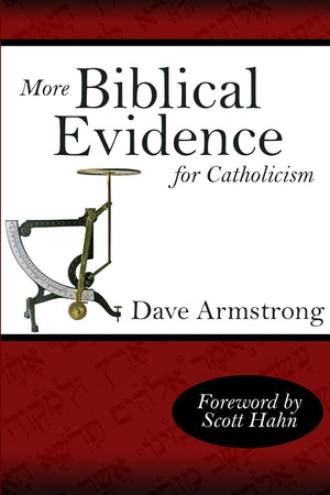 More Biblical Evidence For Catholicism,Used