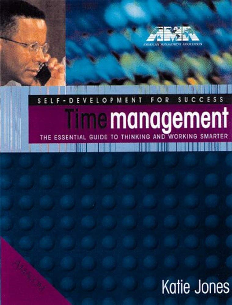 Time Management: The Essential Guide To Thinking And Working Smarter (SelfDevelopment For Success Series),Used