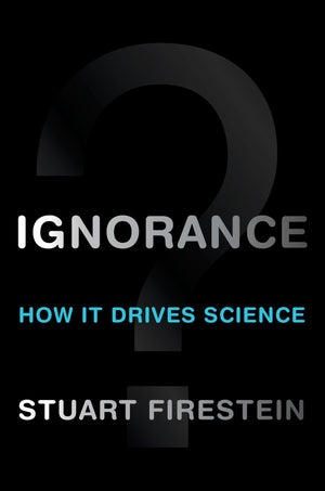 Ignorance: How It Drives Science,Used