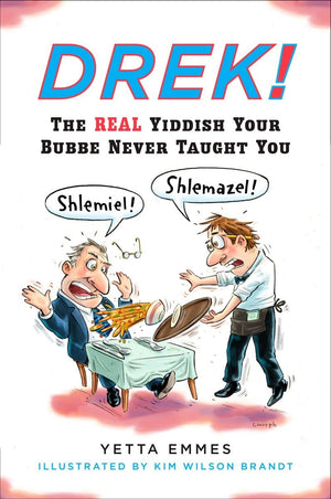 Drek!: The Real Yiddish Your Bubbe Never Taught You,Used