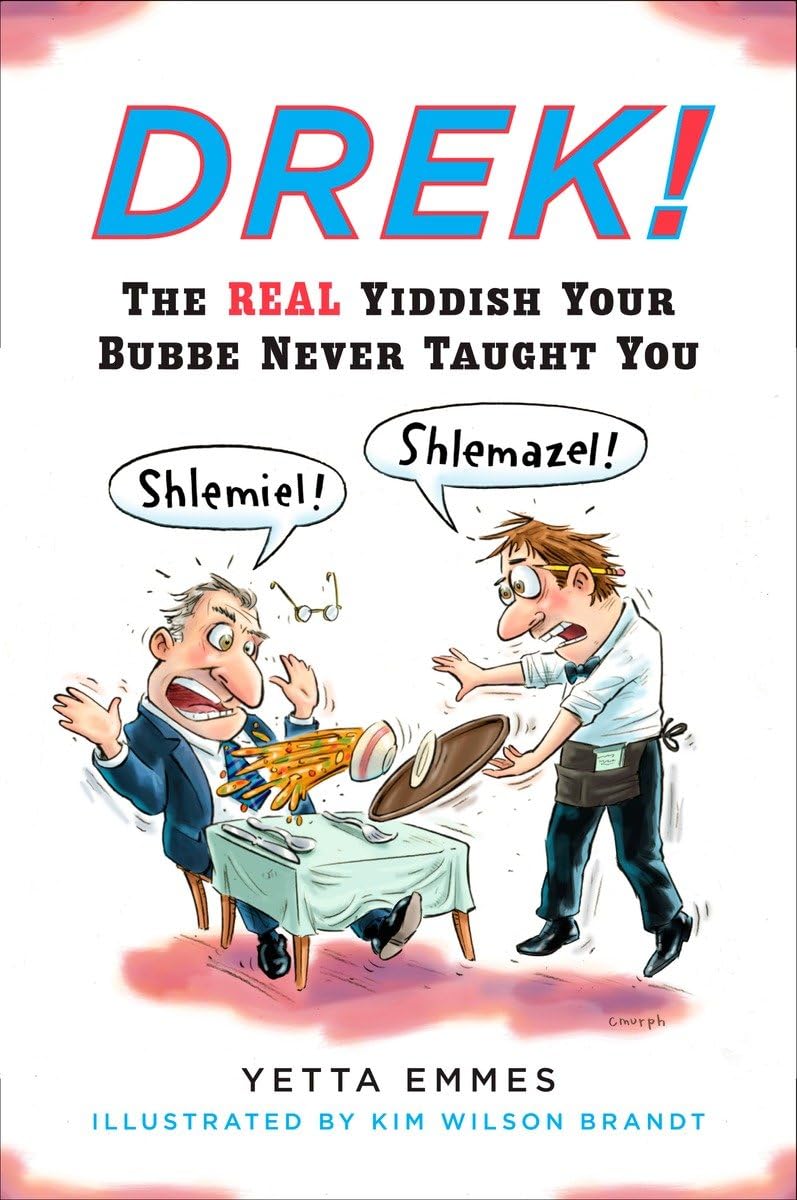 Drek!: The Real Yiddish Your Bubbe Never Taught You,Used