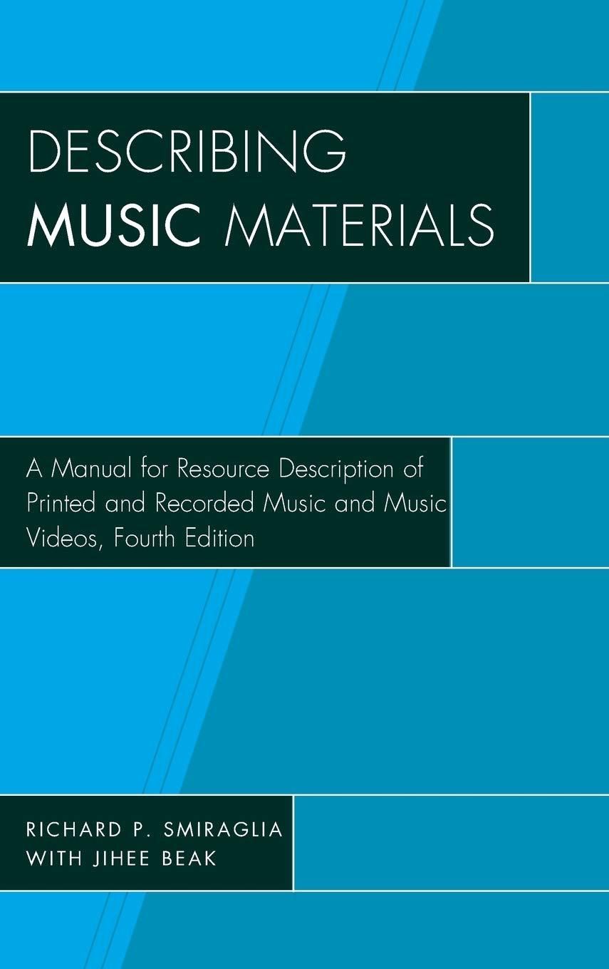 Describing Music Materials: A Manual for Resource Description of Printed and Recorded Music and Music Videos,Used