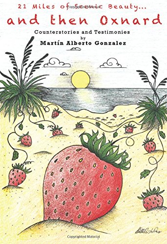 21 Miles Of Scenic Beauty... And Then Oxnard: Counterstories And Testimonies-new