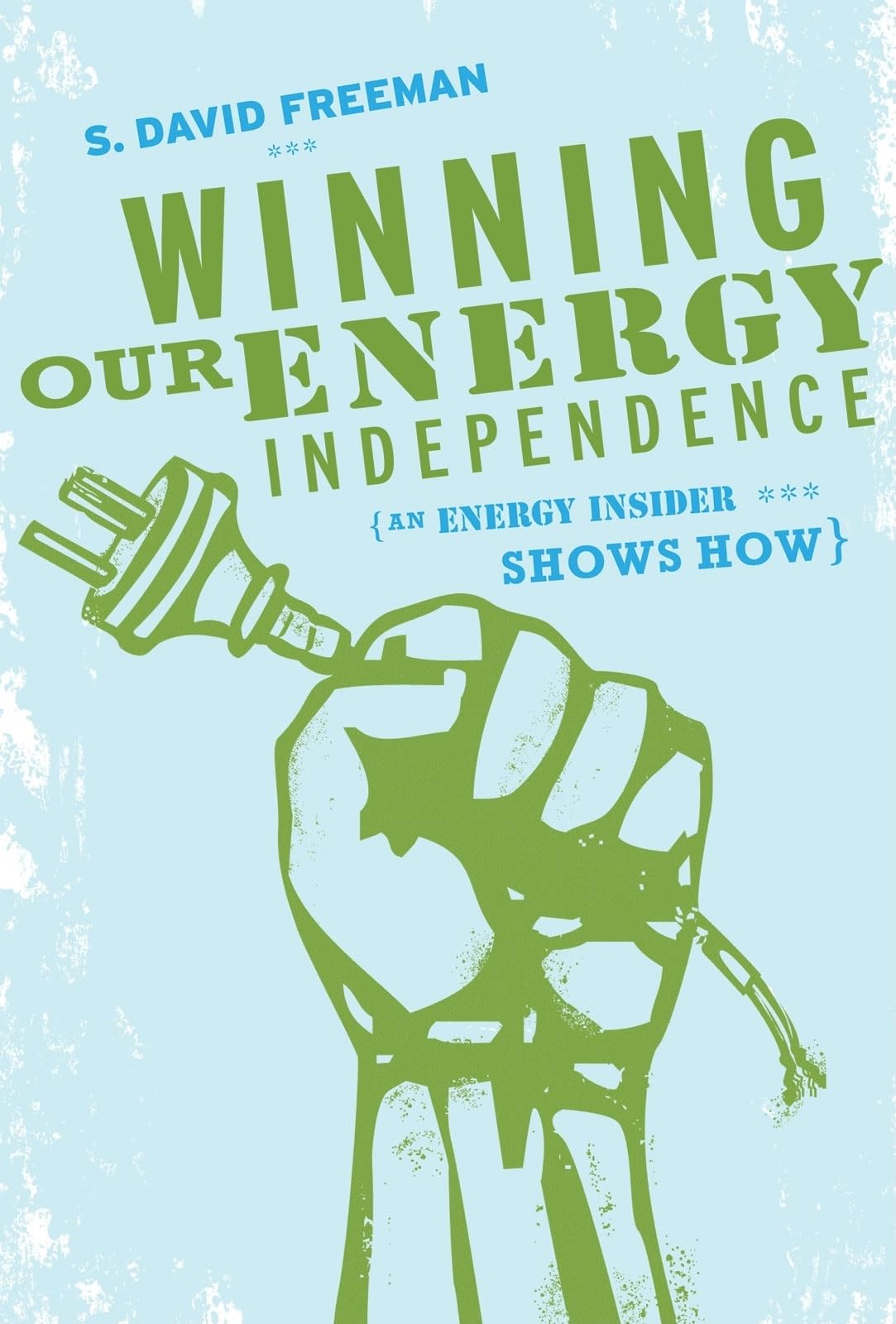 Winning Our Energy Independence: An Energy Insider Shows How,New