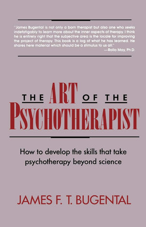 The Art of the Psychotherapist: How to develop the skills that take psychotherapy beyond science,Used