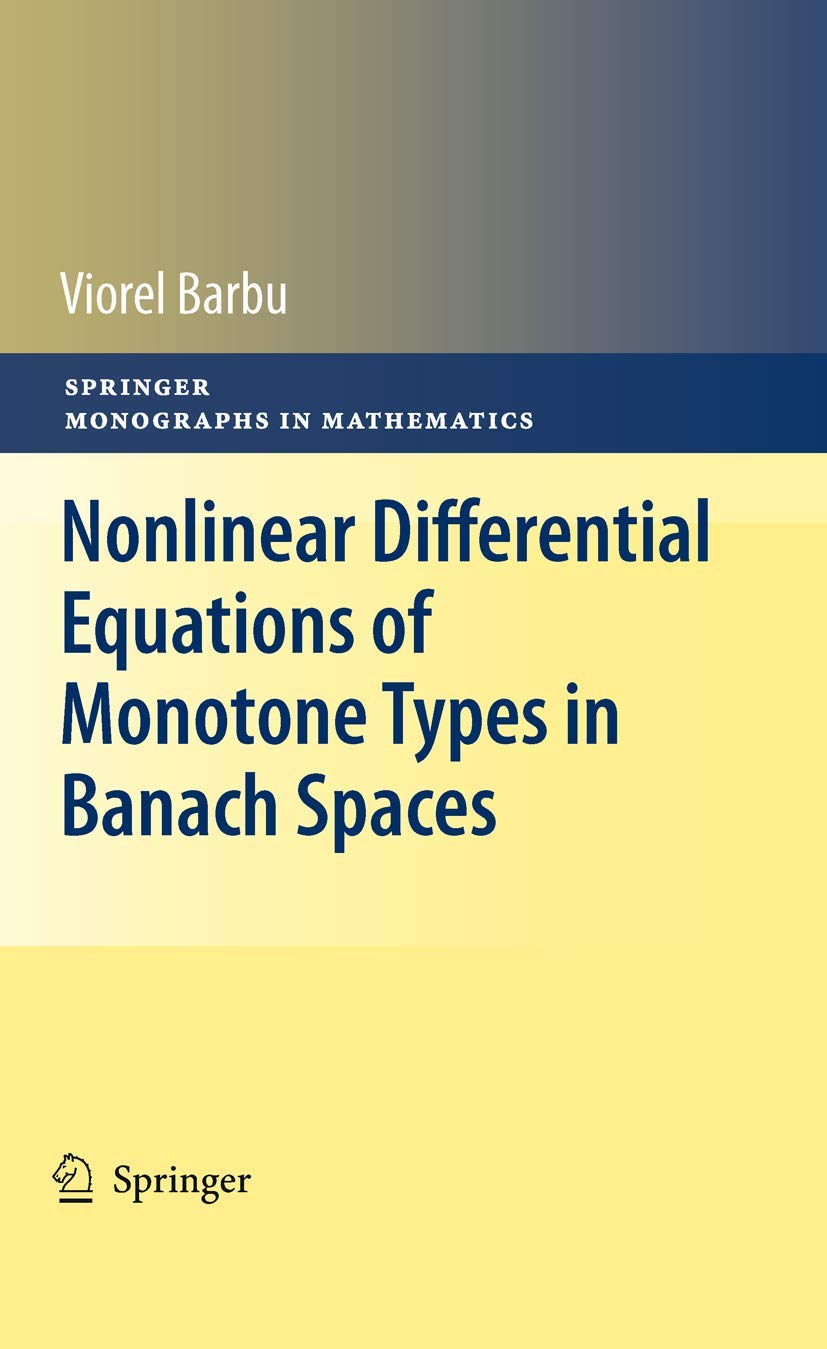 Nonlinear Differential Equations of Monotone Types in Banach Spaces (Springer Monographs in Mathematics),New