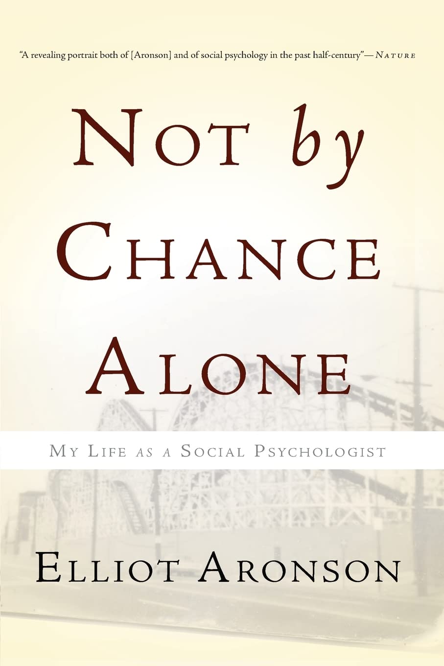 Not By Chance Alone: My Life As A Social Psychologist-used