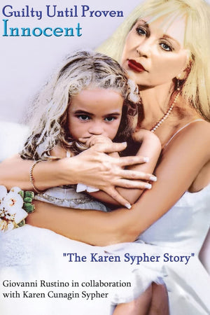Guilty Until Proven Innocent' The Karen Sypher Story,Used