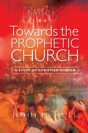Towards the Prophetic Church: A Study of Christian Mission,Used