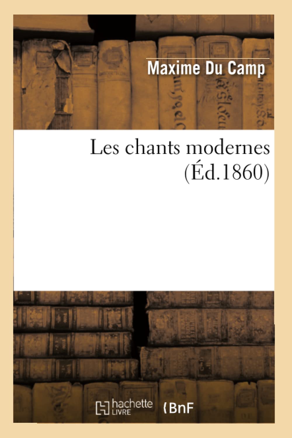 Les Chants Modernes (D.1860) (Litterature) (French Edition),New