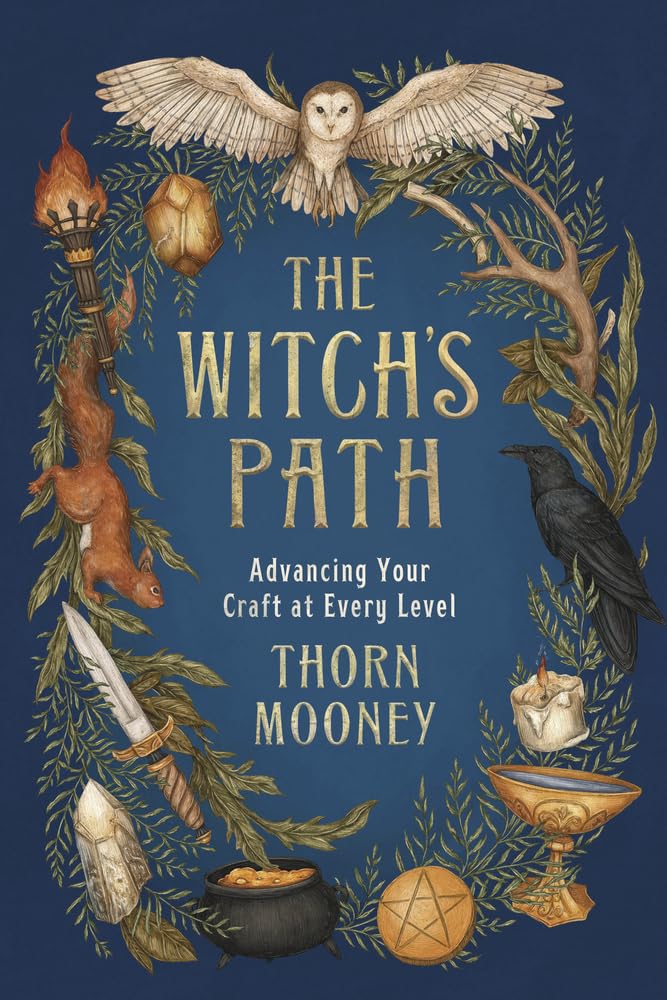 The Witch's Path: Advancing Your Craft at Every Level,New