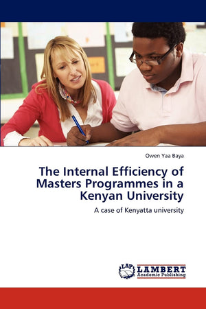 The Internal Efficiency of Masters Programmes in a Kenyan University: A case of Kenyatta university,Used