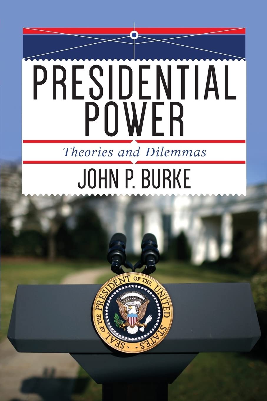 Presidential Power: Theories And Dilemmas,Used
