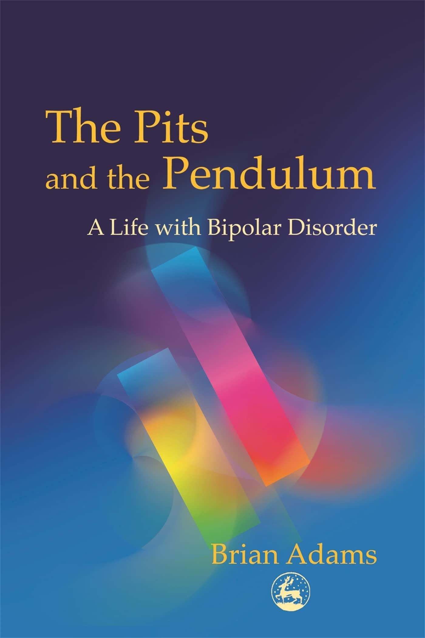 The Pits and the Pendulum: A Life with Bipolar Disorder,Used