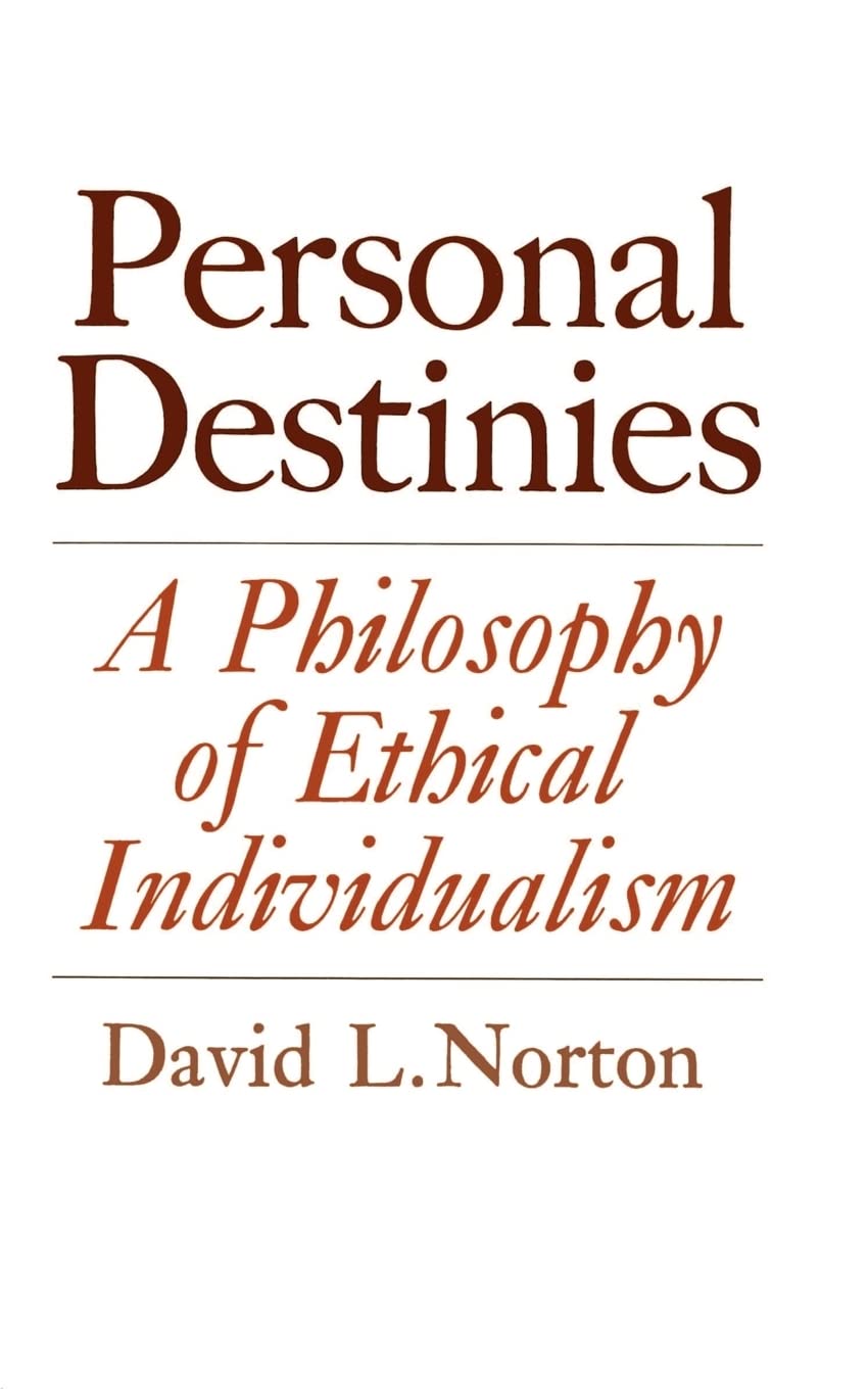 Personal Destinies: A Philosophy of Ethical Individualism,Used