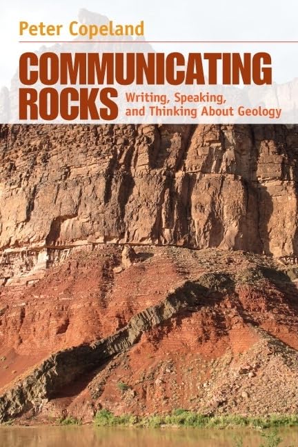 Communicating Rocks: Writing, Speaking, and Thinking About Geology,Used