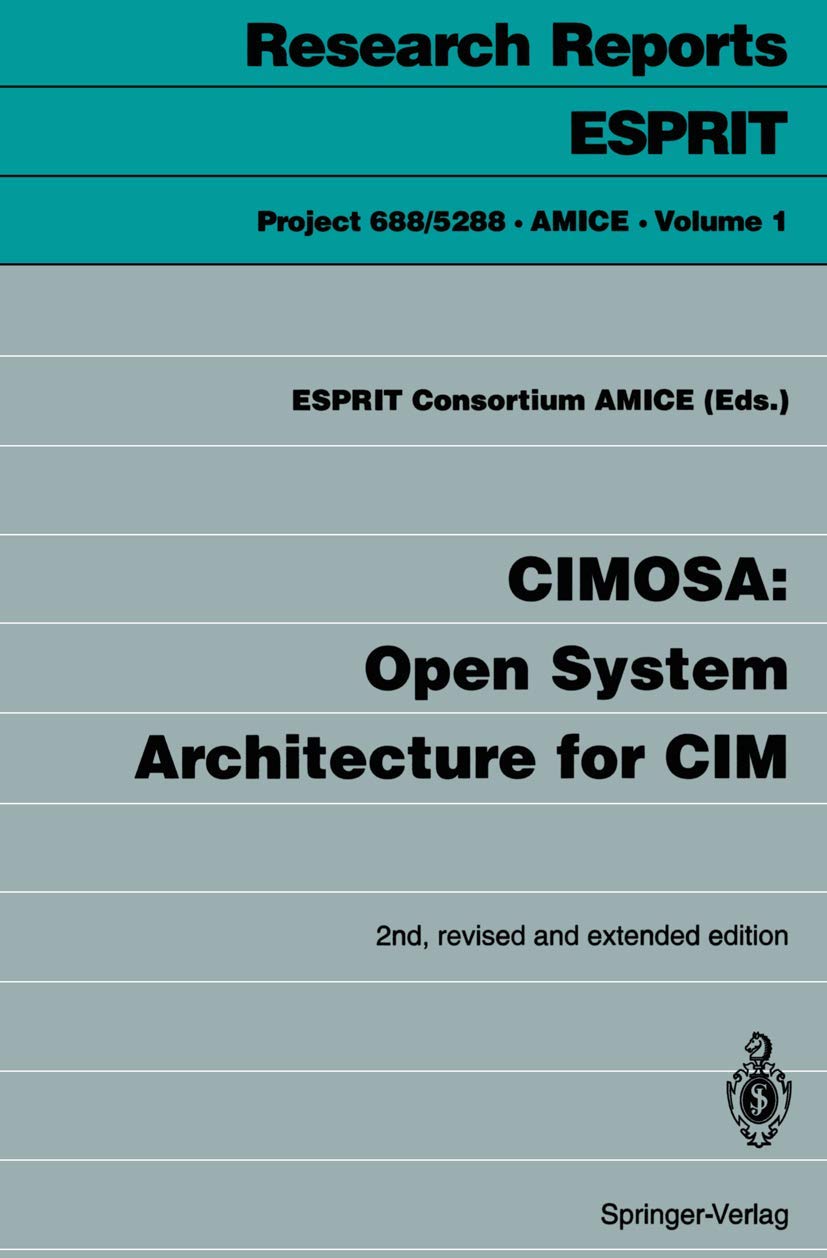 CIMOSA: Open System Architecture for CIM (Research Reports Esprit, 1),Used