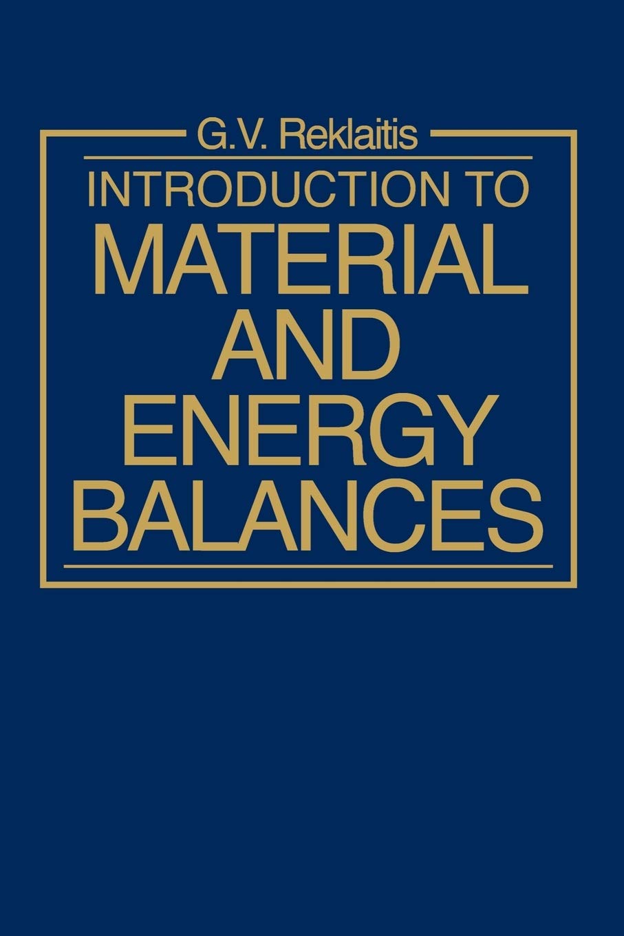 Introduction to Material and Energy Balances,New