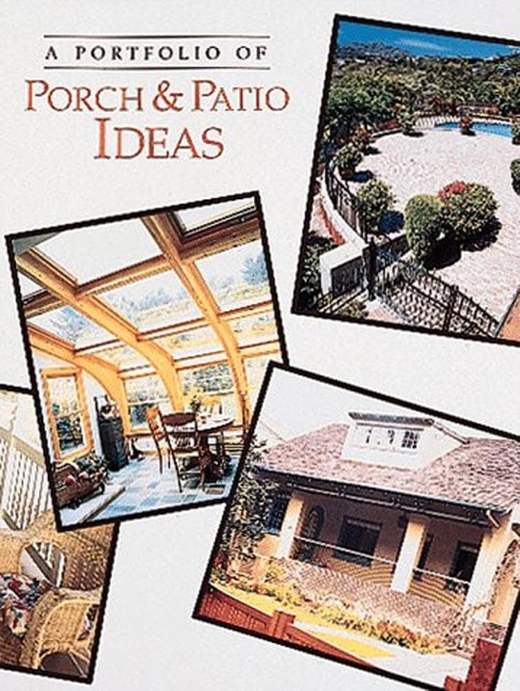 A Portfolio Of Porch & Patio Ideas (Portfolio of Ideas),Used