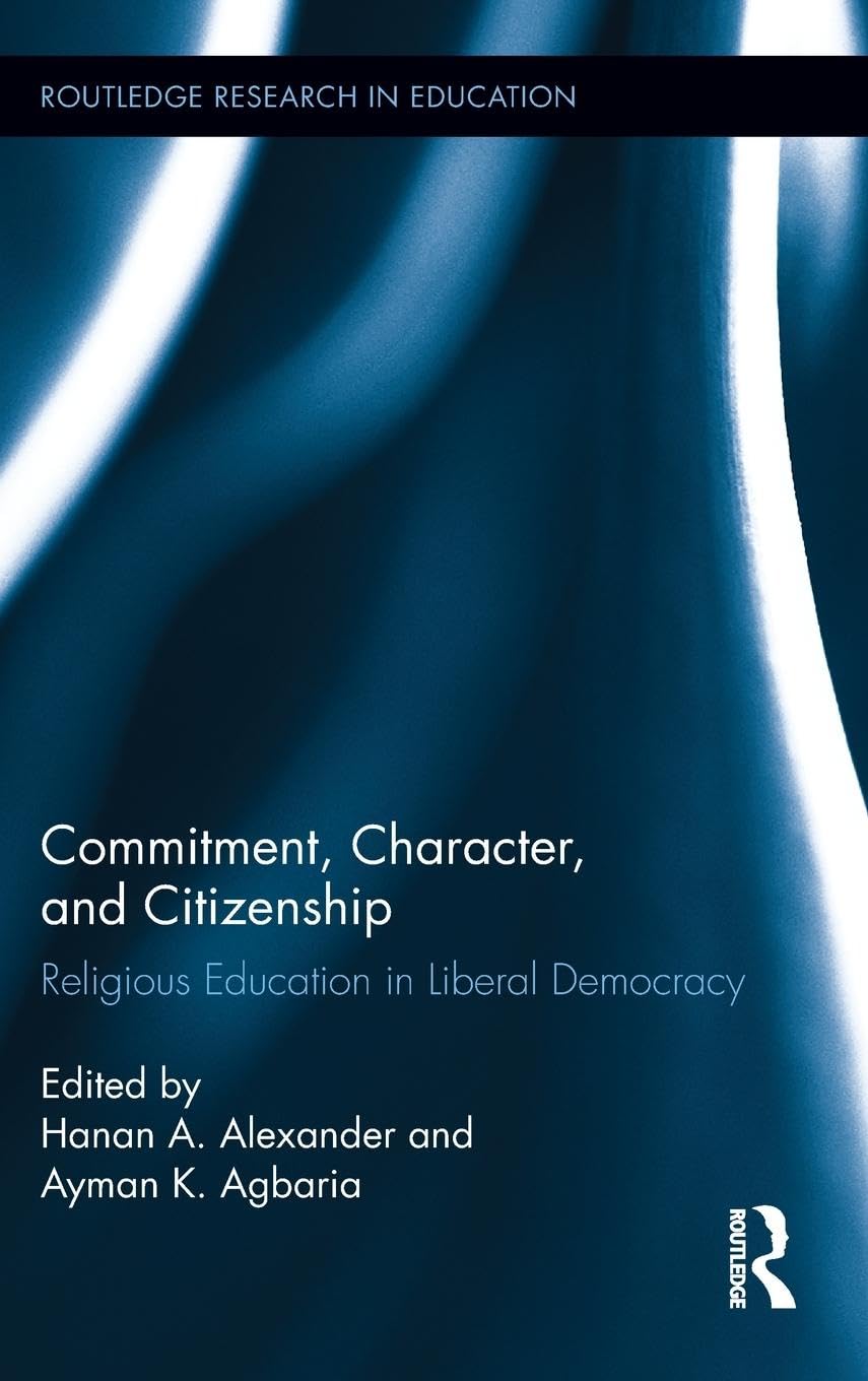 Commitment, Character, and Citizenship: Religious Education in Liberal Democracy (Routledge Research in Education),Used