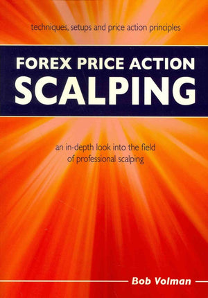 Forex Price Action Scalping: an indepth look into the field of professional scalping,New