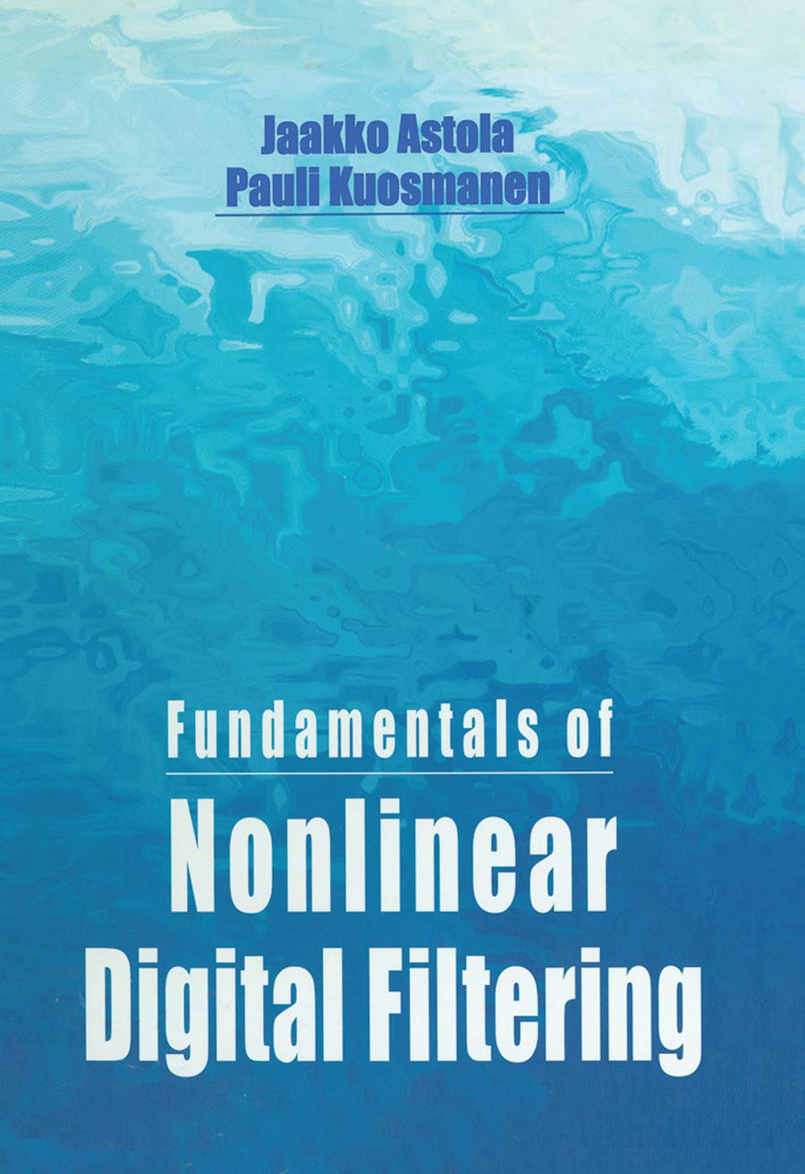 Fundamentals of Nonlinear Digital Filtering (Electronic Engineering Systems),Used