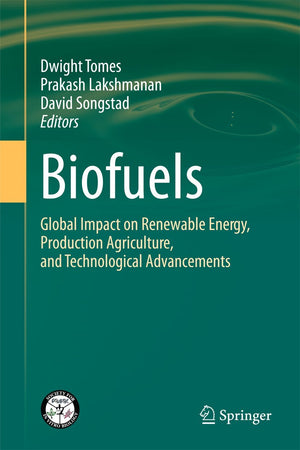 Biofuels: Global Impact on Renewable Energy, Production Agriculture, and Technological Advancements,Used