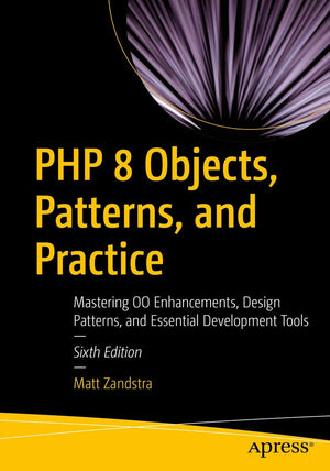 PHP 8 Objects, Patterns, and Practice: Mastering OO Enhancements, Design Patterns, and Essential Development Tools,Used