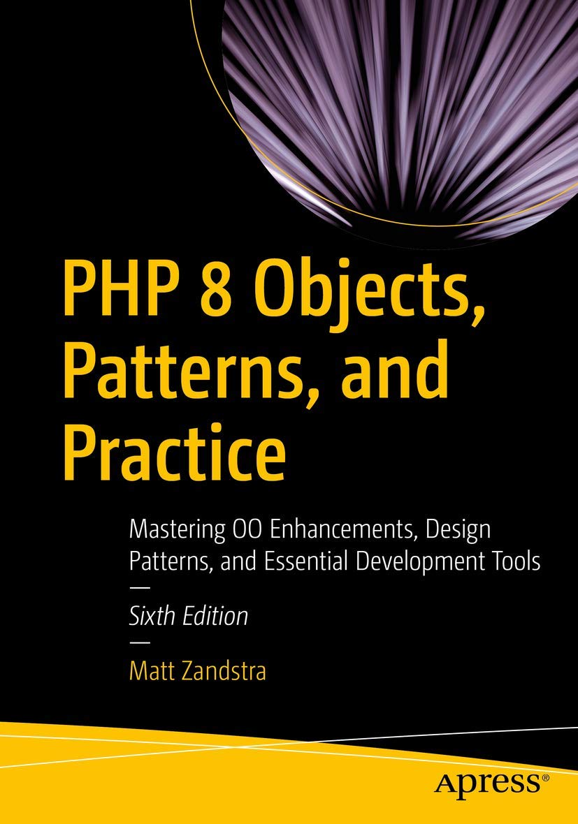 PHP 8 Objects, Patterns, and Practice: Mastering OO Enhancements, Design Patterns, and Essential Development Tools,Used
