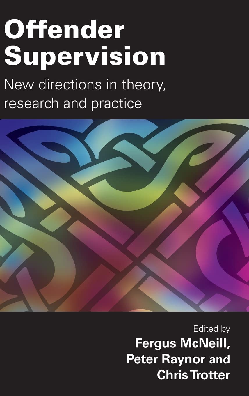 Offender Supervision: New Directions in Theory, Research and Practice,Used