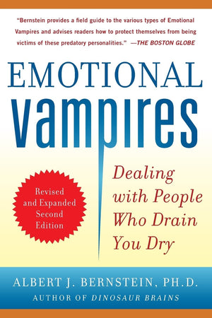 Emotional Vampires: Dealing with People Who Drain You Dry, Revised and Expanded 2nd Edition,New