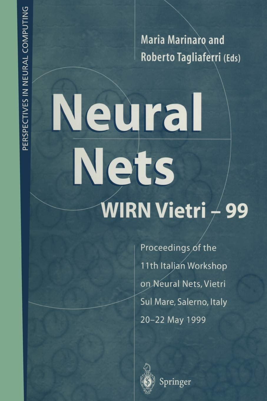 Neural Nets WIRN Vietri99: Proceedings of the 11th Italian Workshop on Neural Nets, Vietri Sul Mare, Salerno, Italy, 2022 May ,Used