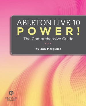 Ableton Live 10 Power!: The Comprehensive Guide-used