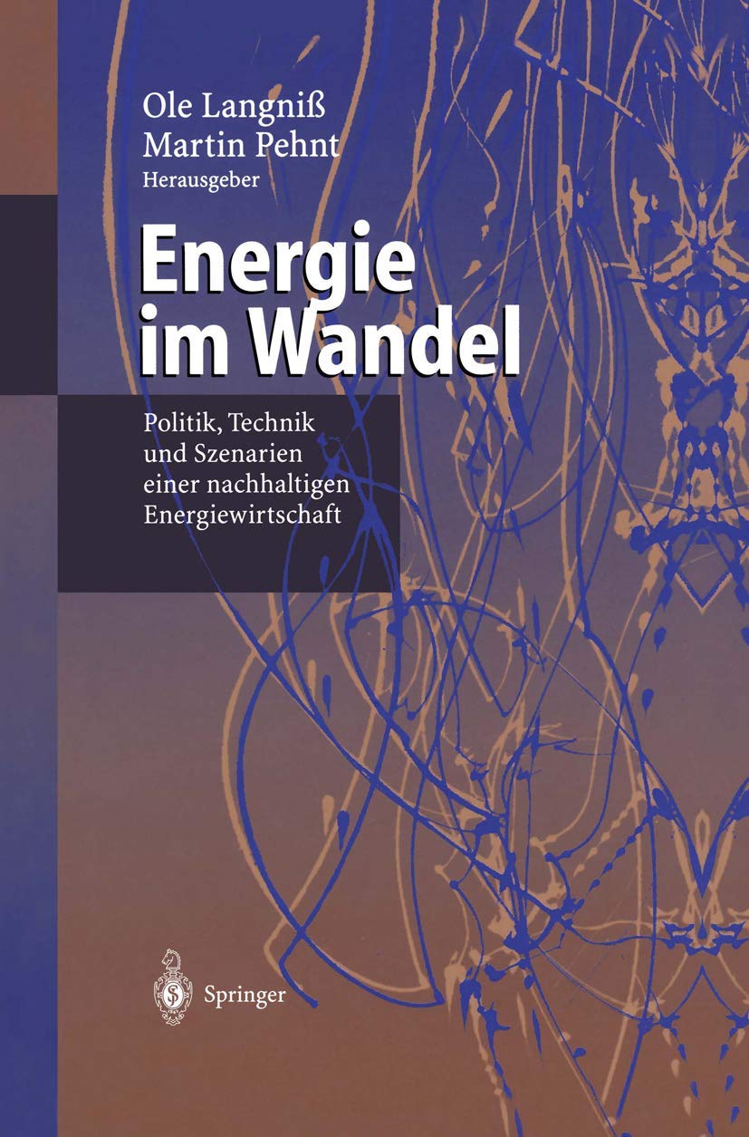 Energie im Wandel: Politik, Technik und Szenarien einer nachhaltigen Energiewirtschaft (German Edition),New