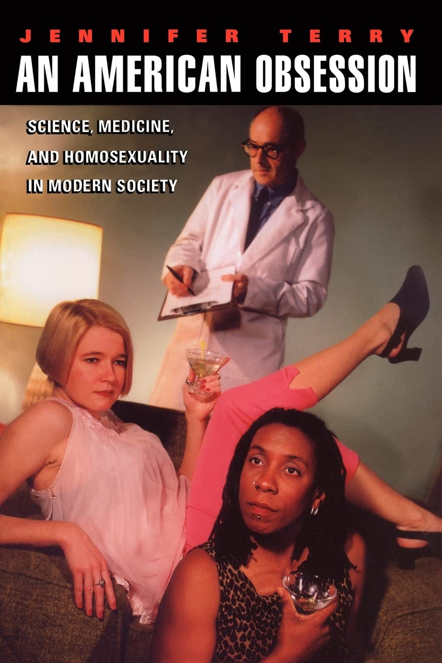 An American Obsession: Science, Medicine, And Homosexuality In Modern Society