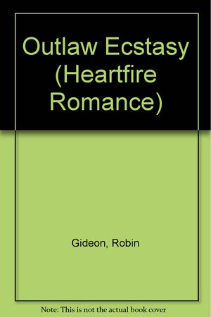 Outlaw Ecstasy (Heartfire Romance),Used