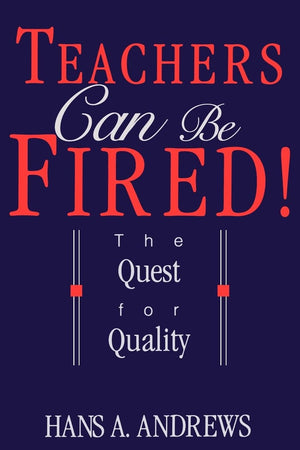Teachers Can Be Fired!: The Quest For Quality,Used