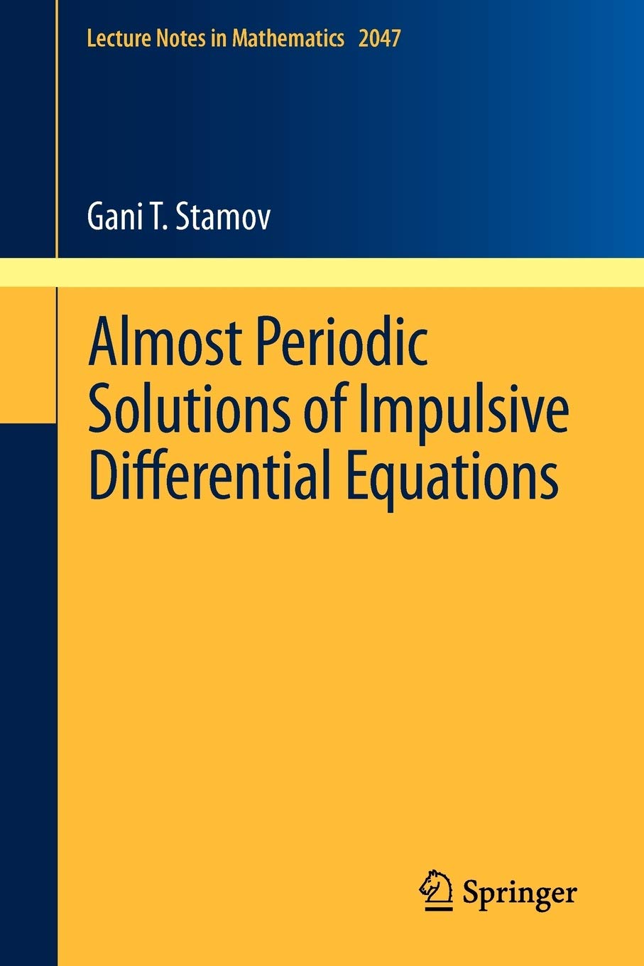 Almost Periodic Solutions Of Impulsive Differential Equations (Lecture Notes In Mathematics, Vol. 2047),Used