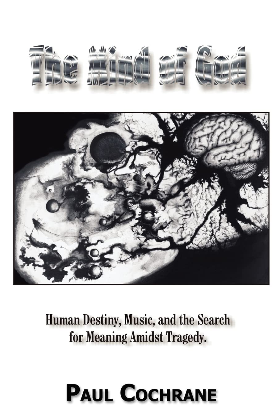 The Mind of God: Human Destiny, Music, and the Search for Meaning Amidst Tragedy,Used